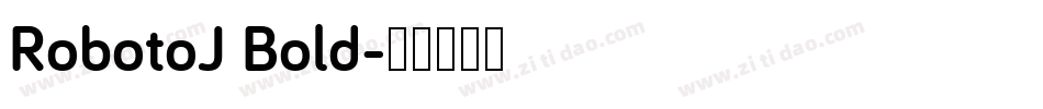 RobotoJ Bold字体转换